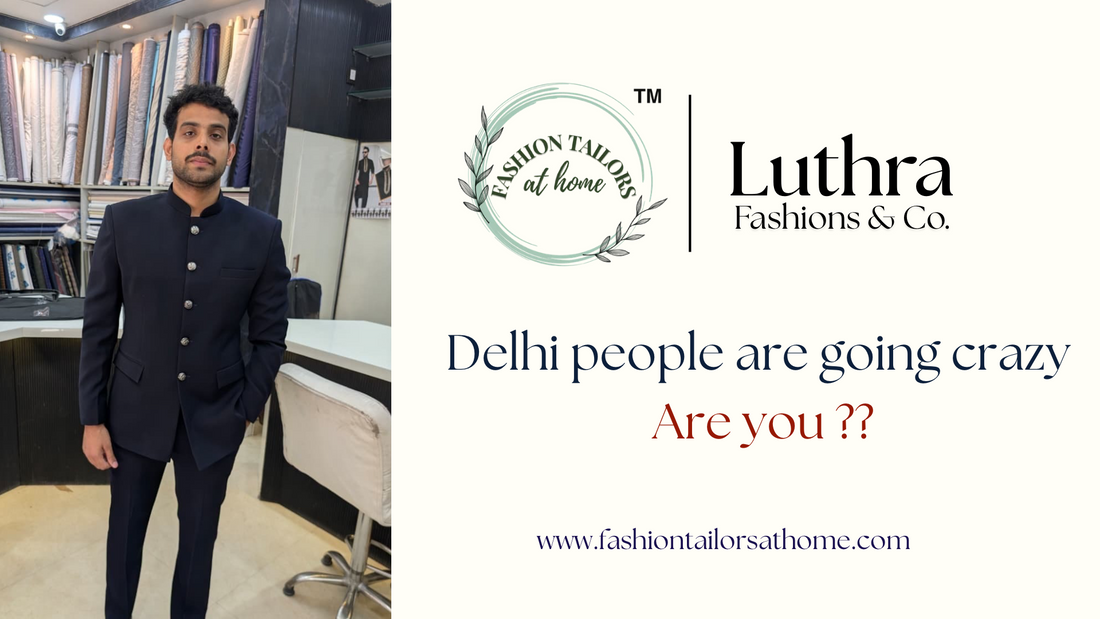 Delhi People Are Going Crazy for Custom Tailoring: The Rise of Bespoke Bandhgala and Premium Men’s Fashion in Delhi NCR