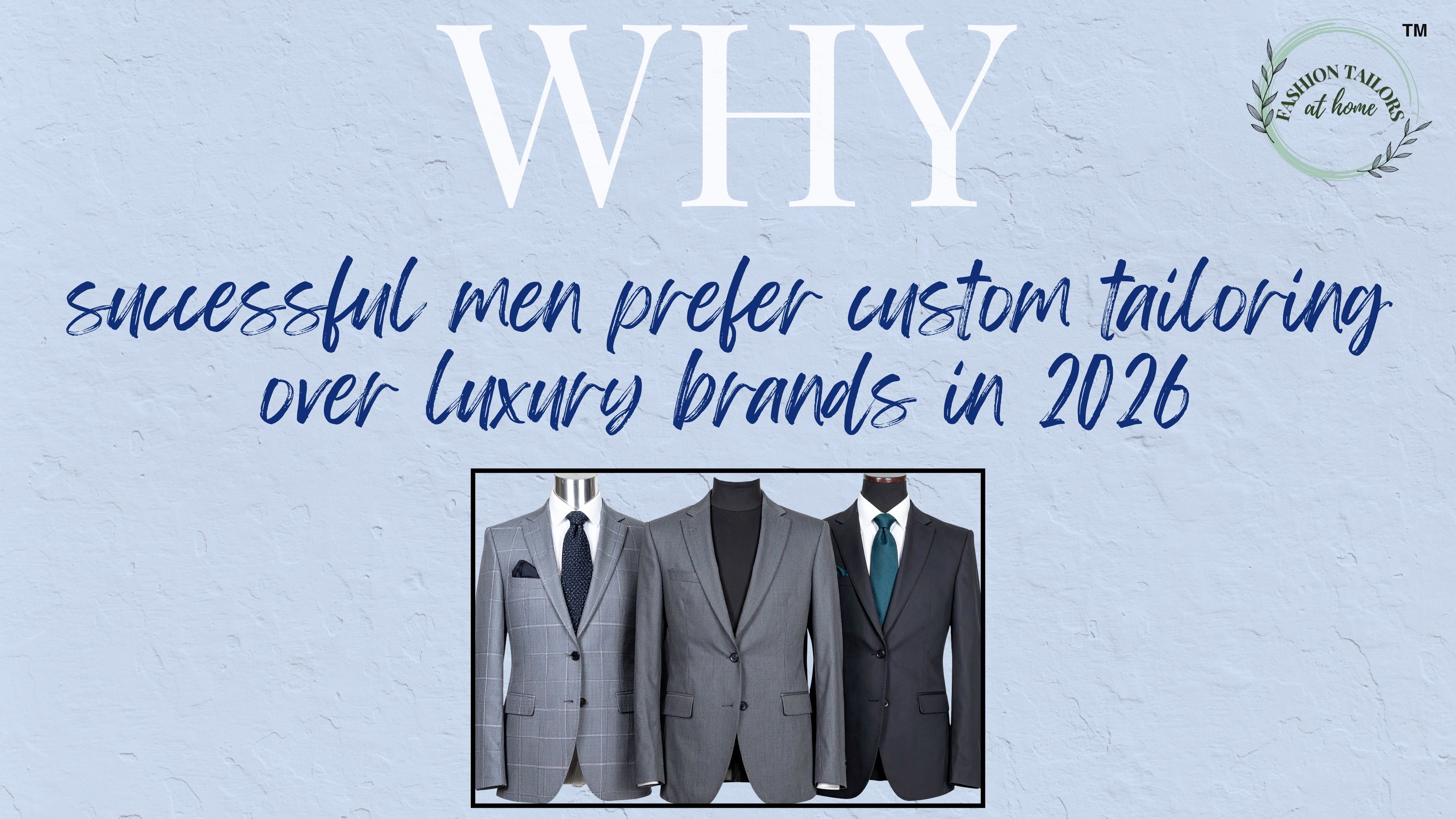Why Successful Men Prefer Custom Tailoring Over Luxury Brands in 2026?